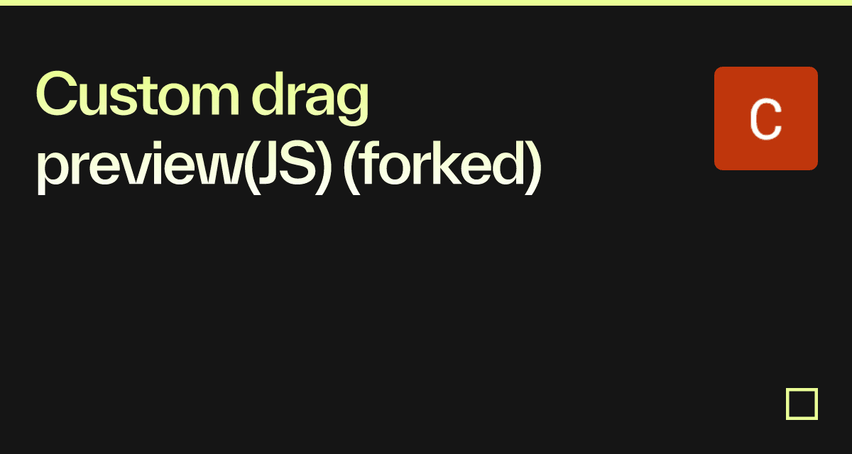 Custom drag preview(JS) (forked) Codesandbox