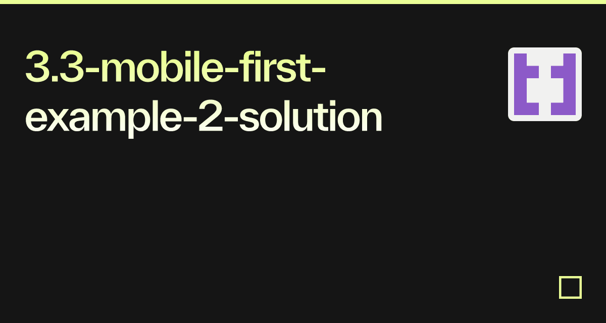 3.3mobilefirstexample2solution Codesandbox