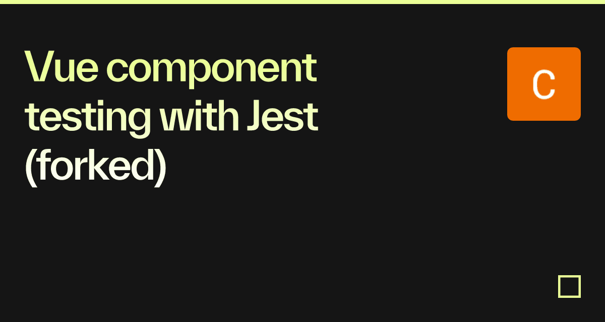 Vue component testing with Jest (forked) Codesandbox