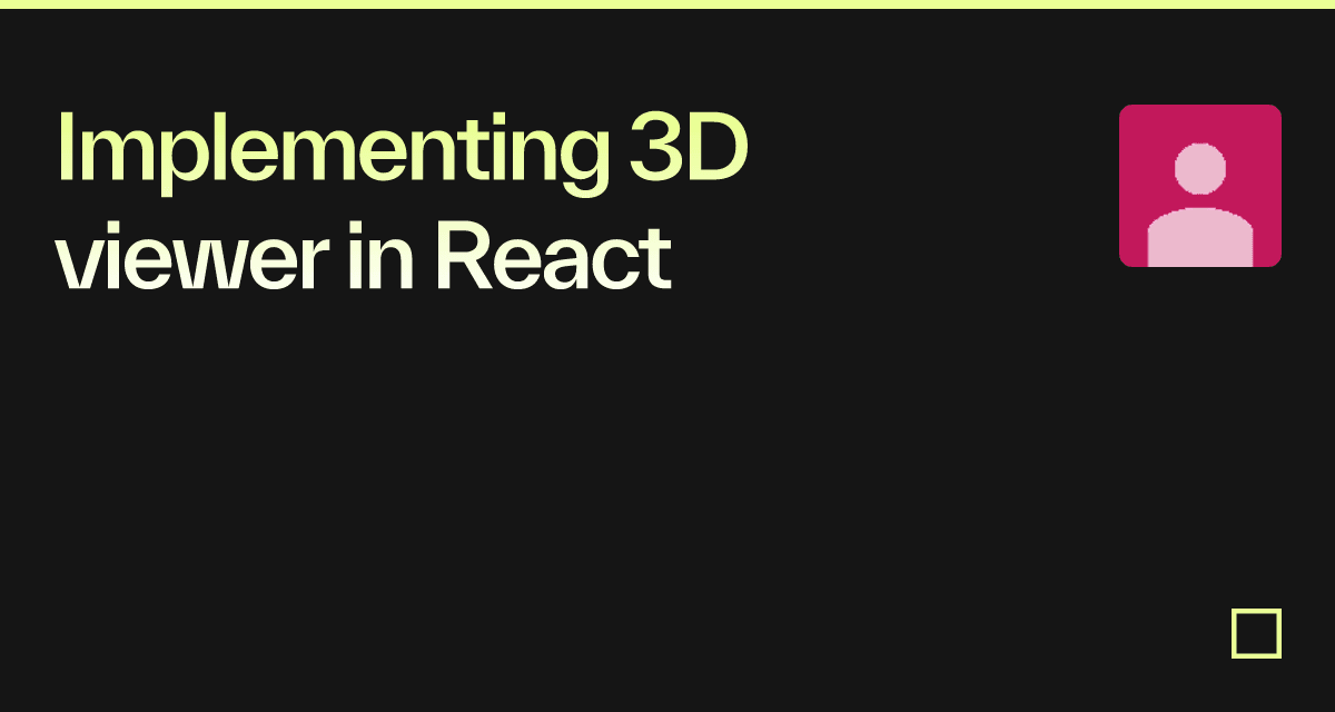 Implementing 3D viewer in React - Codesandbox