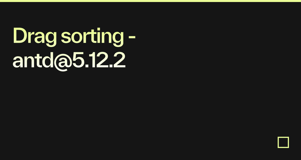 Drag sorting - antd@5.12.2 - Codesandbox