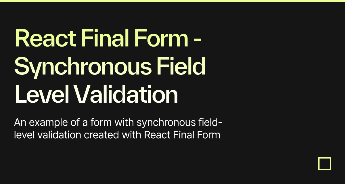 React Final Form Synchronous Field Level Validation Codesandbox