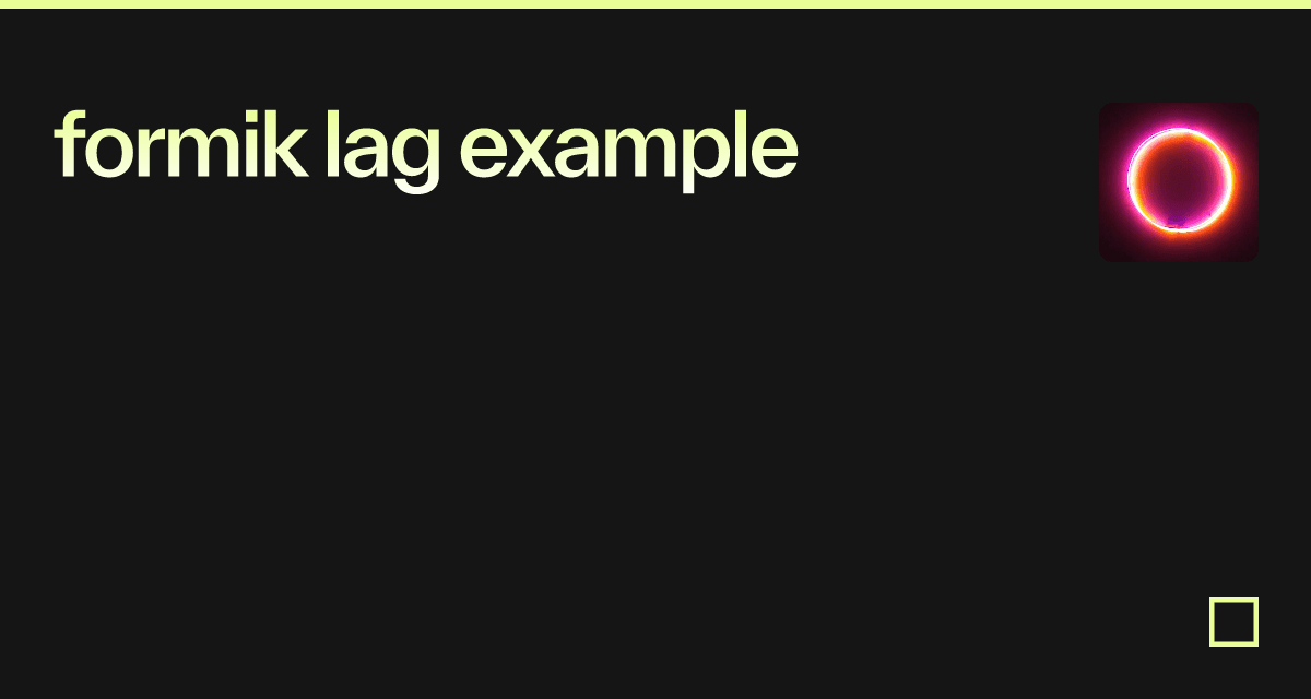 formik lag example - Codesandbox