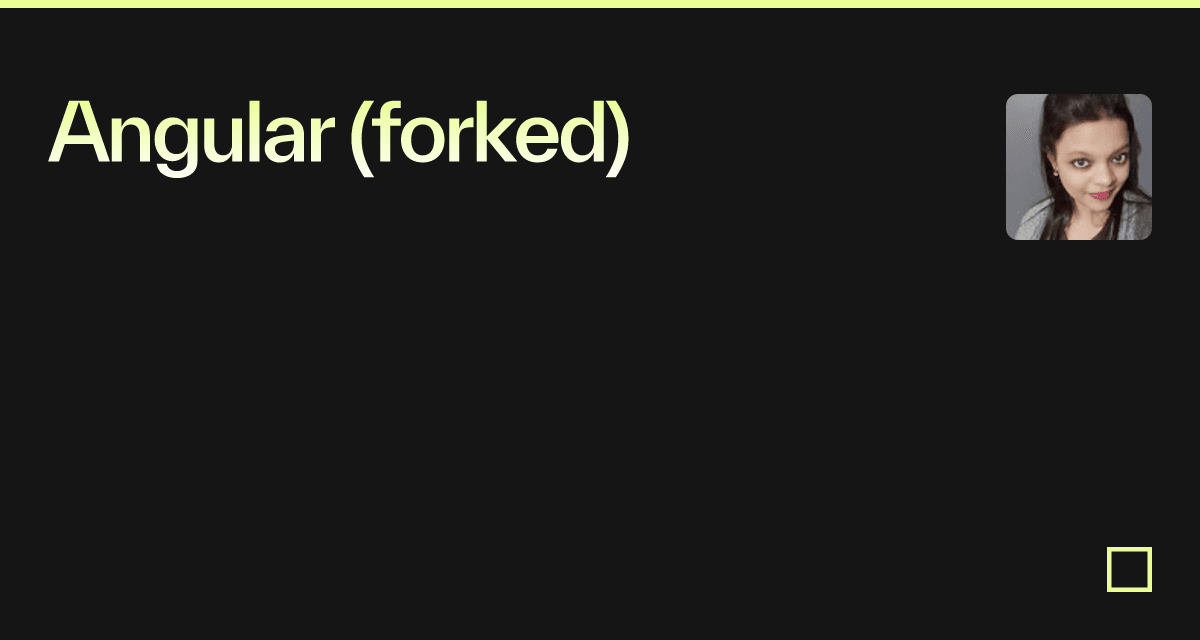 Angular (forked) - Codesandbox