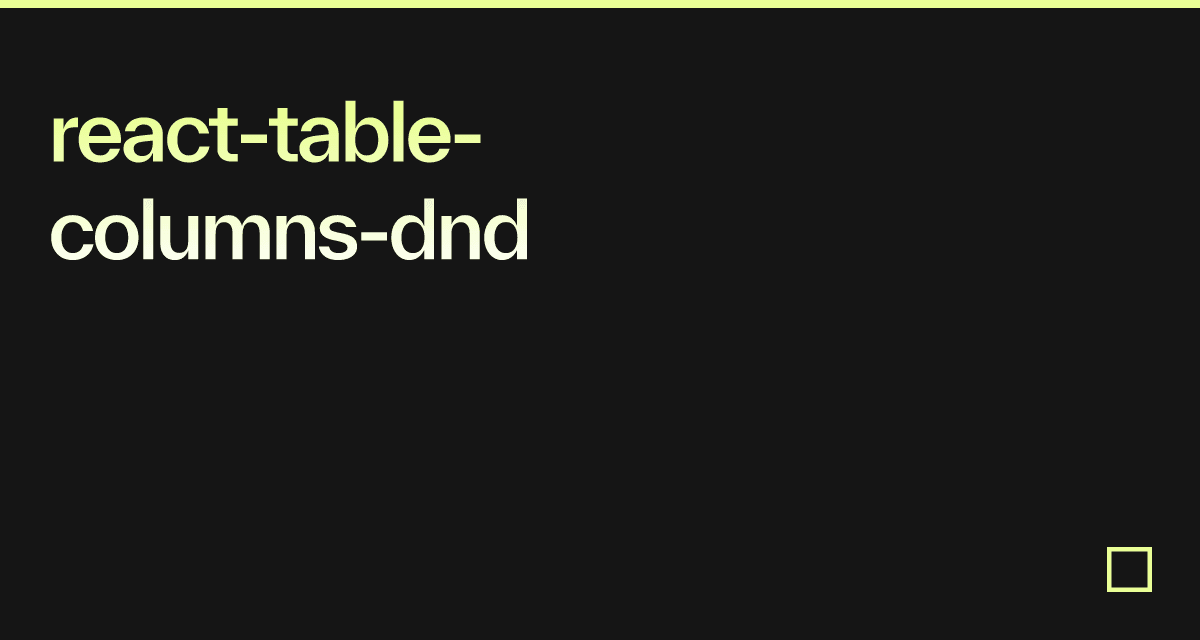 react-table-columns-dnd-codesandbox
