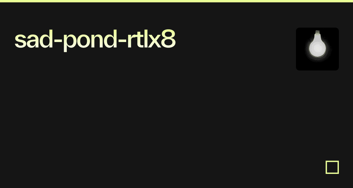 sad-pond-rtlx8 - Codesandbox