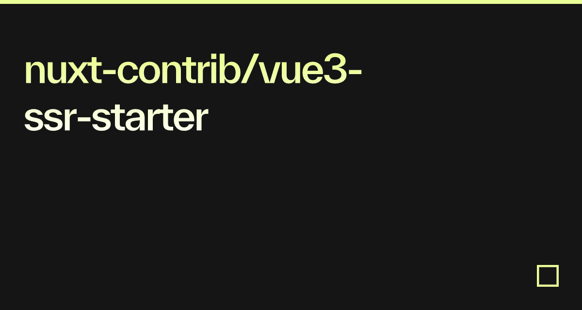 nuxt-contrib/vue3-ssr-starter - Codesandbox
