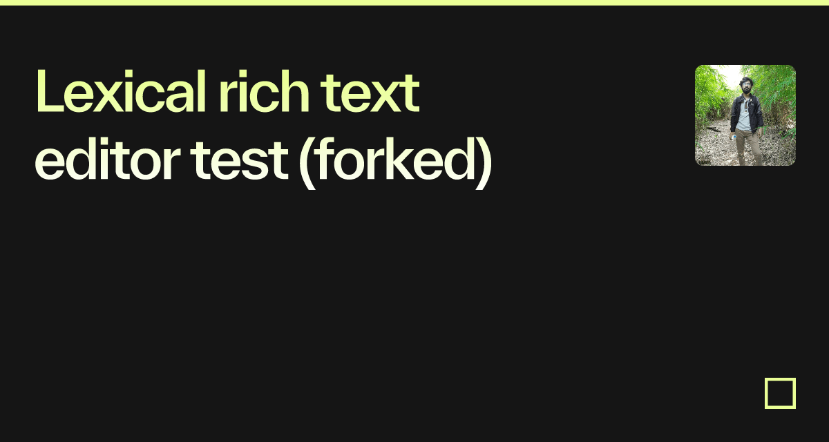 Lexical rich text editor test (forked) - Codesandbox