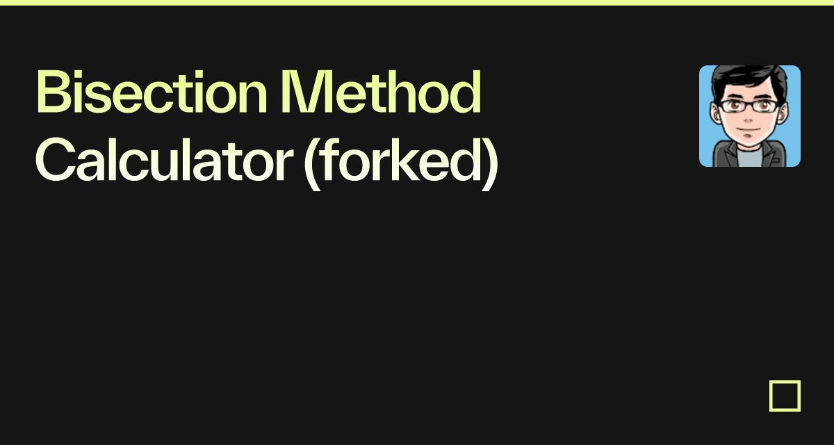 Bisection method calculator forked codesandbox