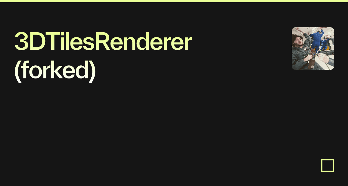 3DTilesRenderer (forked) - Codesandbox
