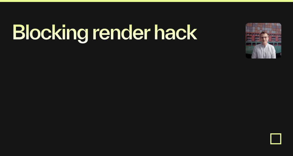 Blocking render hack - Codesandbox
