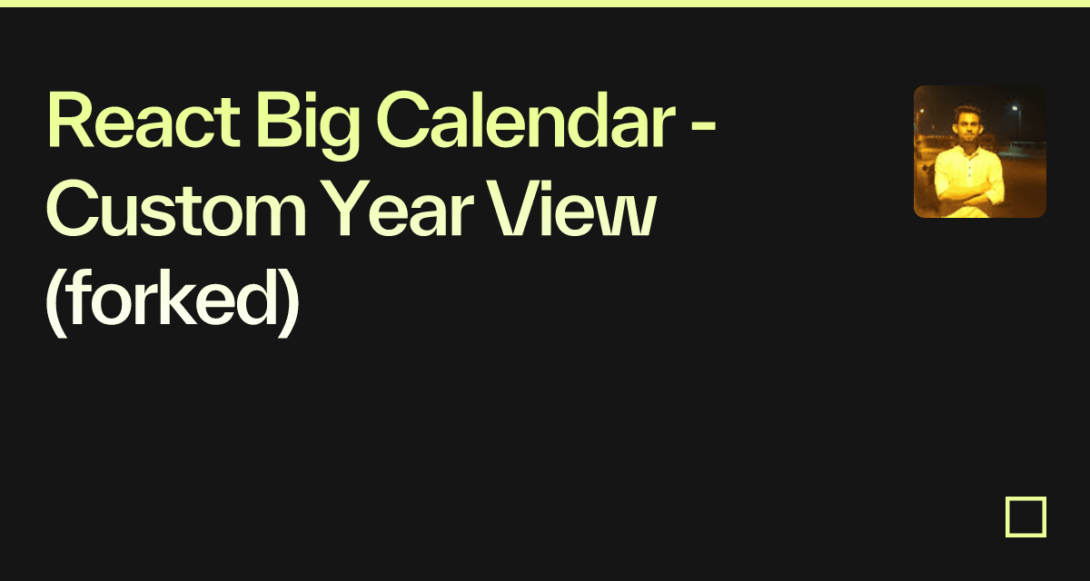 React Big Calendar - Custom Year View (forked) - Codesandbox