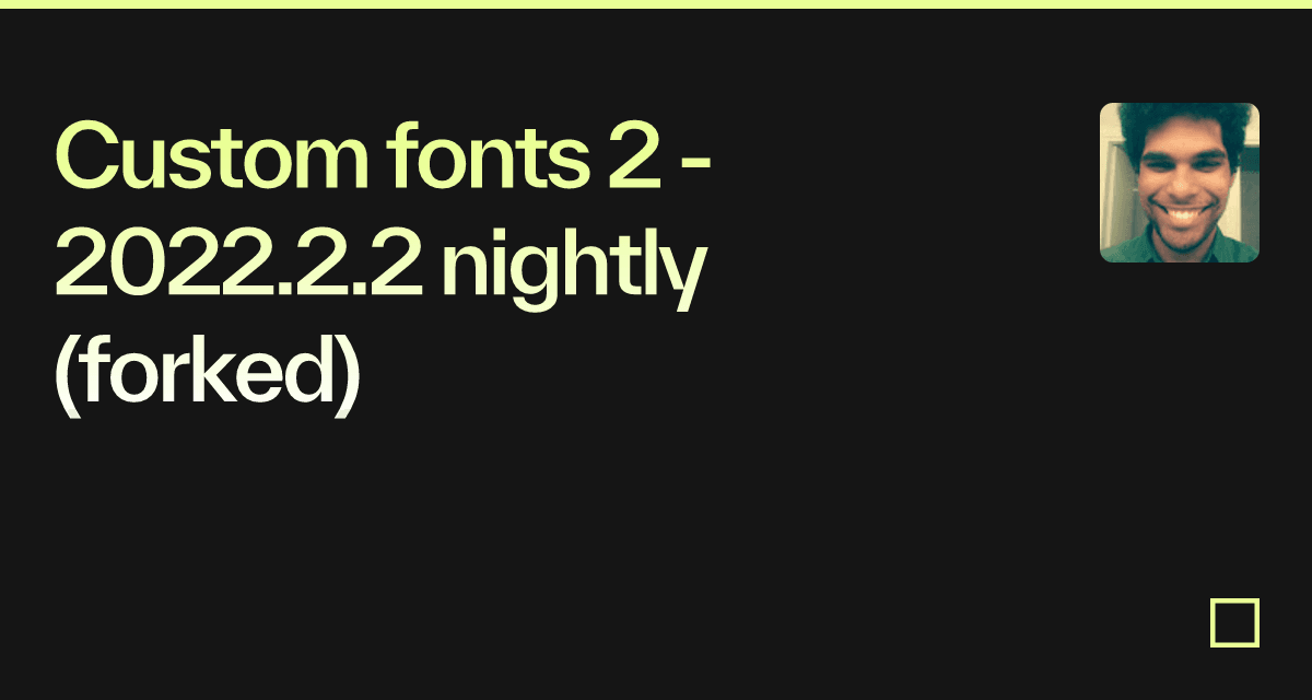 Custom fonts 2 - 2022.2.2 nightly (forked) - Codesandbox