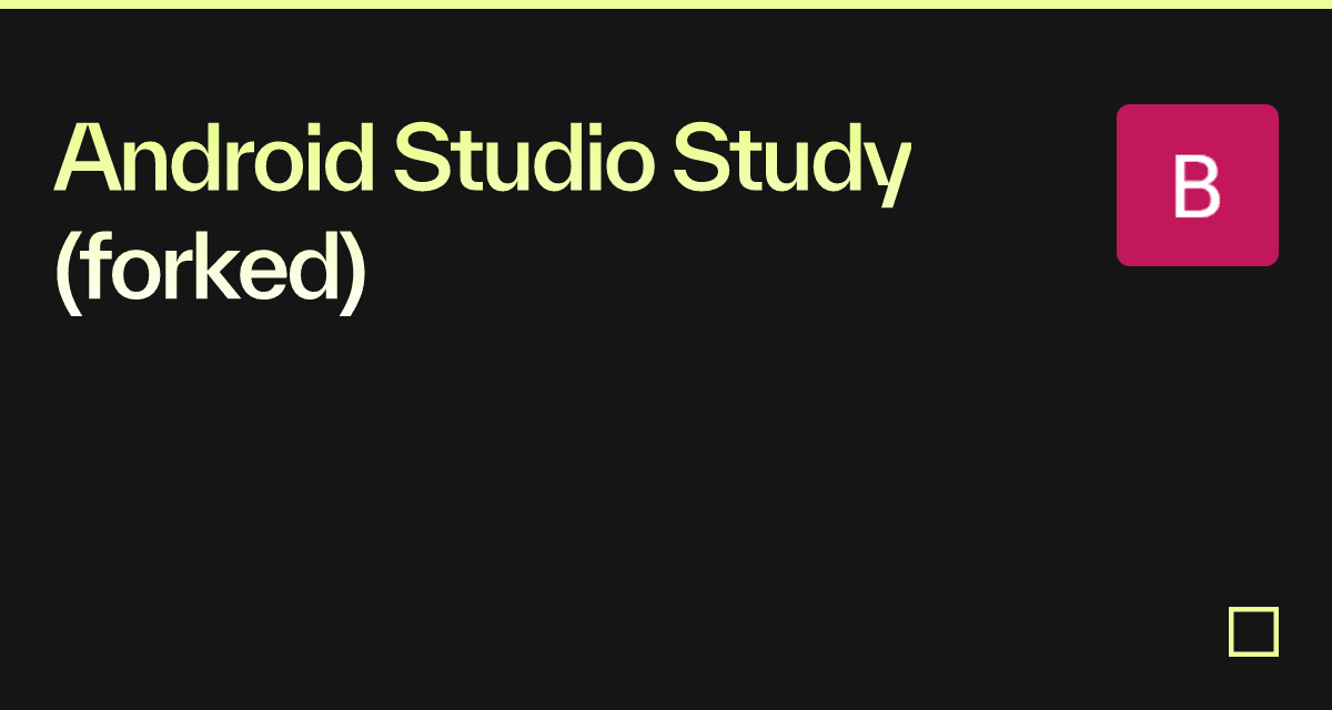 Android Studio Study (forked) - Codesandbox