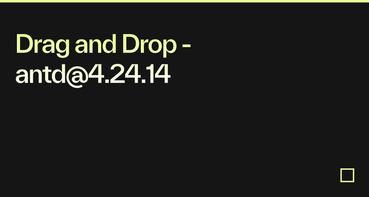 Drag and Drop - antd@4.24.14 - Codesandbox
