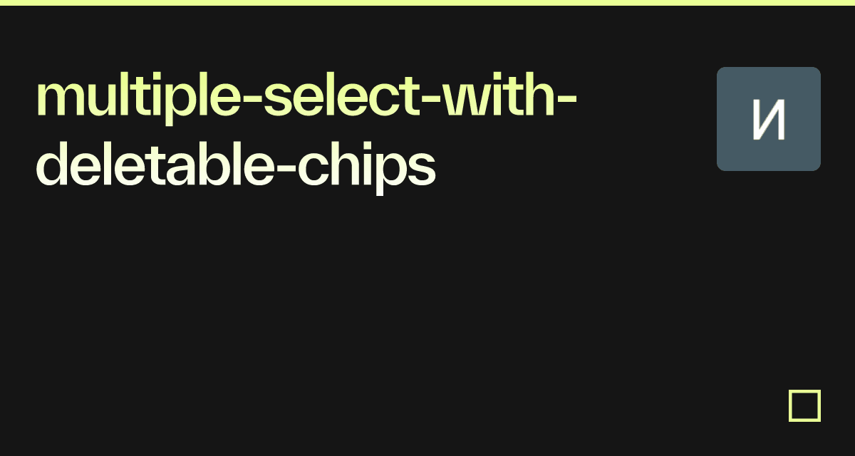 multiple-select-with-deletable-chips - Codesandbox