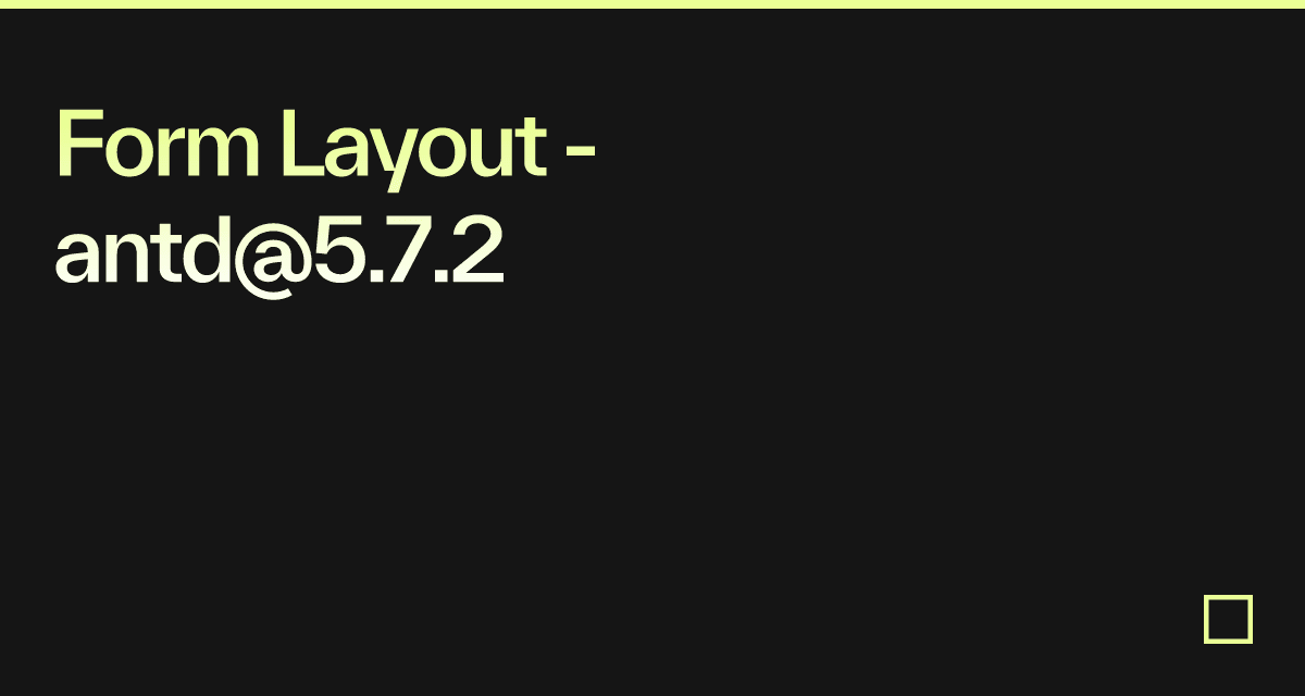 Form Layout - antd@5.7.2 - Codesandbox