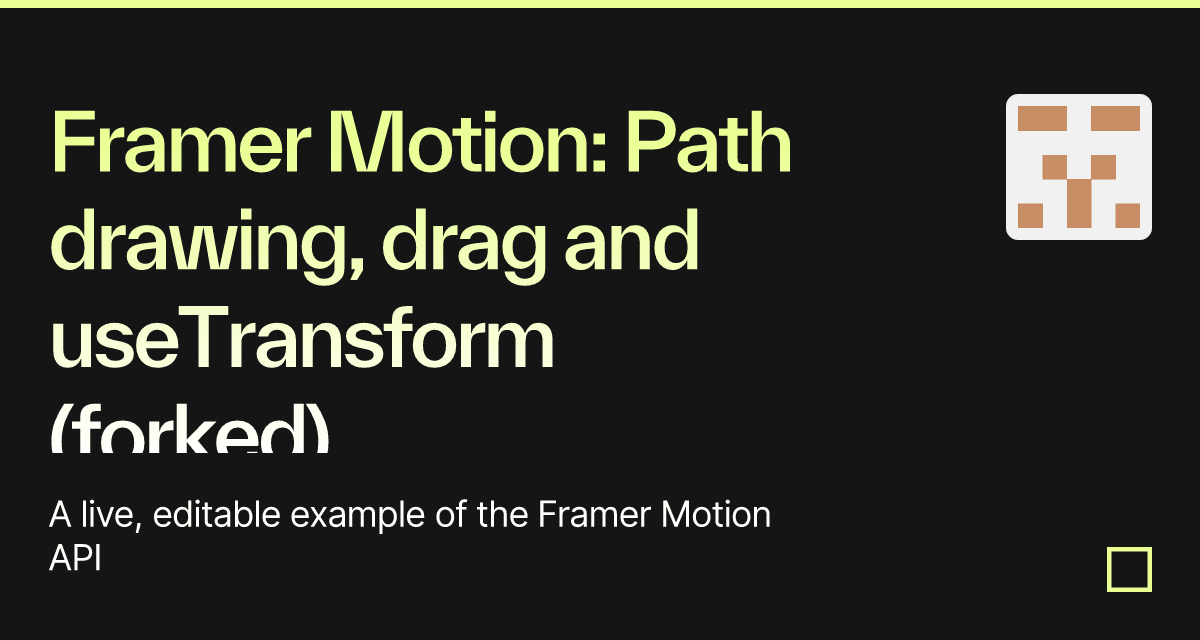 Framer Motion: Path drawing, drag and useTransform (forked) - Codesandbox