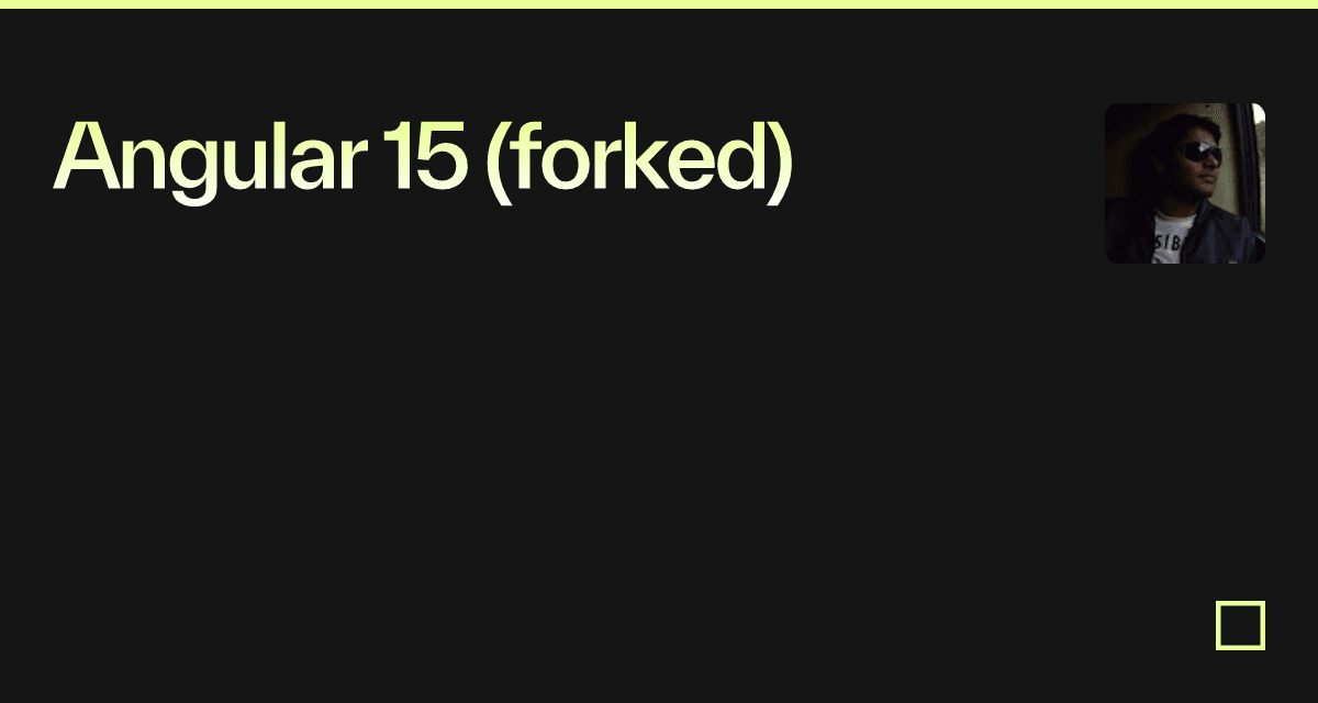 Angular 15 (forked) - Codesandbox