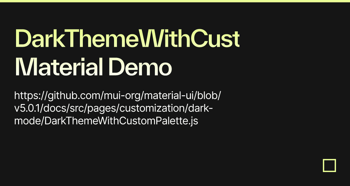 DarkThemeWithCustomPalette Material Demo - Codesandbox