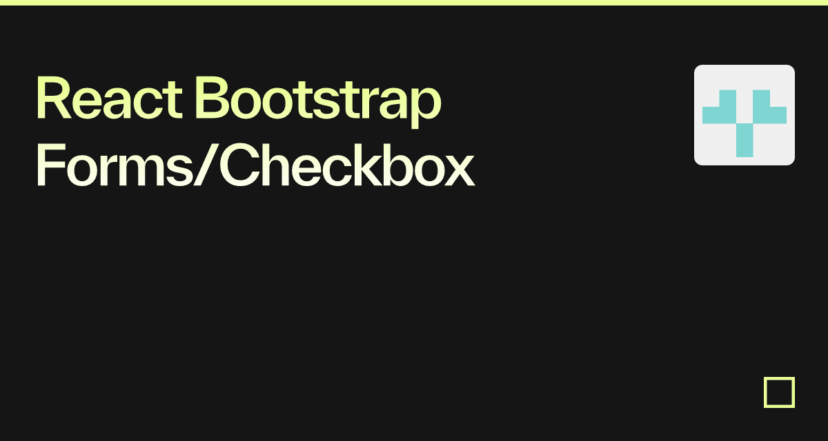 React Bootstrap Forms/Checkbox - Codesandbox