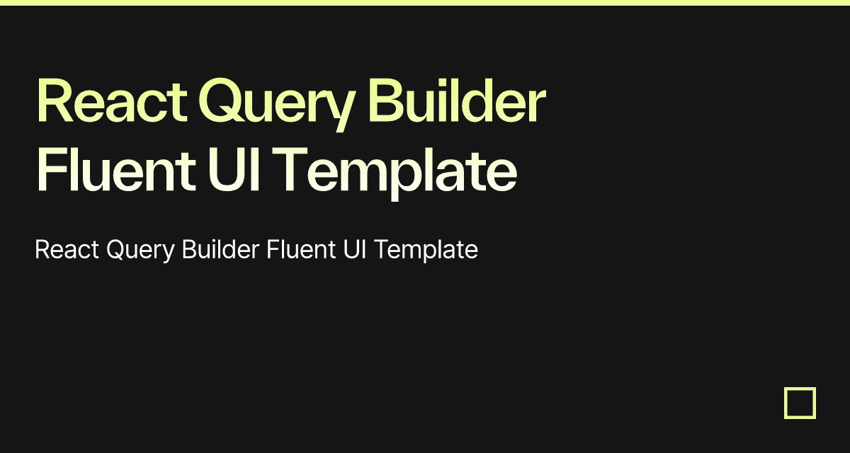 React Query Builder Fluent UI Template - Codesandbox