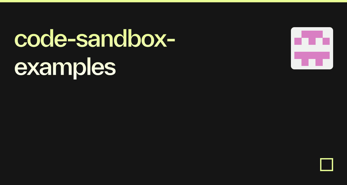 Code Sandbox Examples Codesandbox