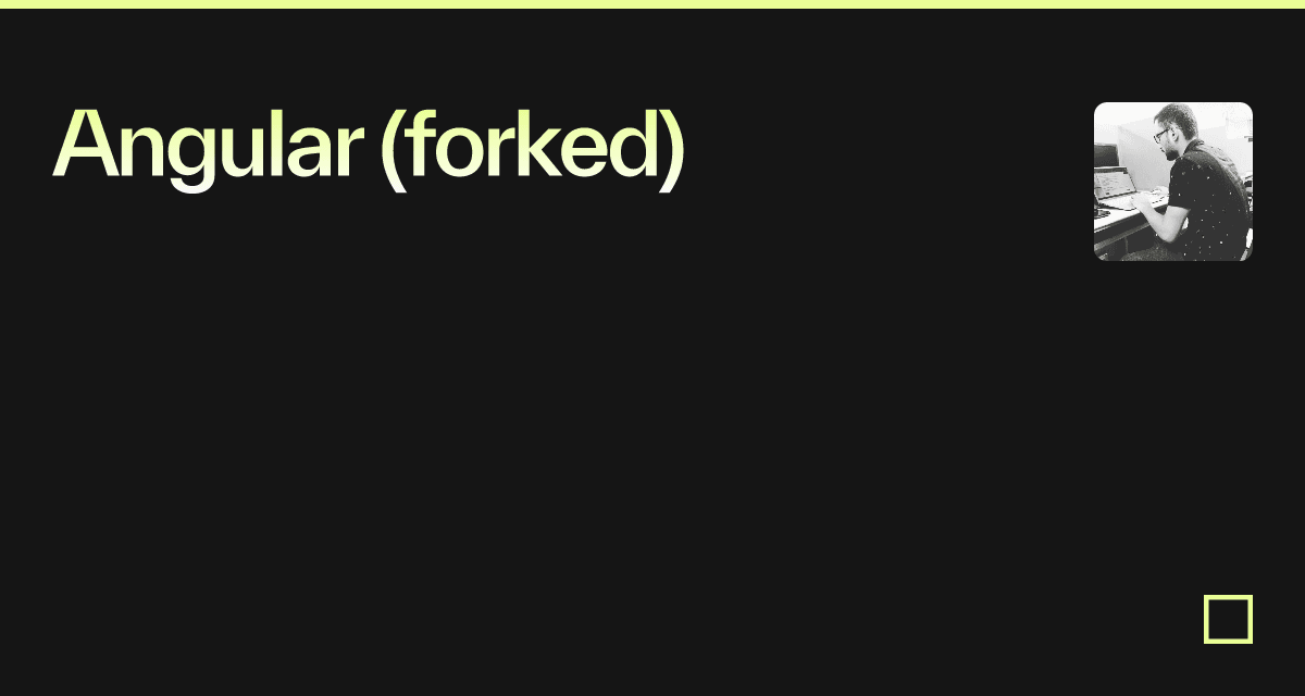 Angular (forked) - Codesandbox