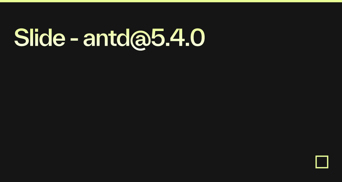 Slide - antd@5.4.0 - Codesandbox