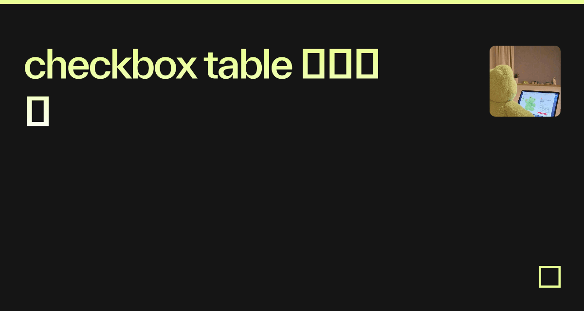 checkbox table 数据关联 - Codesandbox