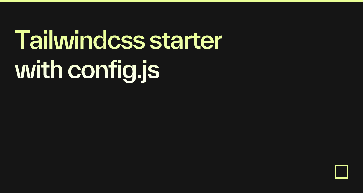Tailwindcss Starter With Config.js - Codesandbox