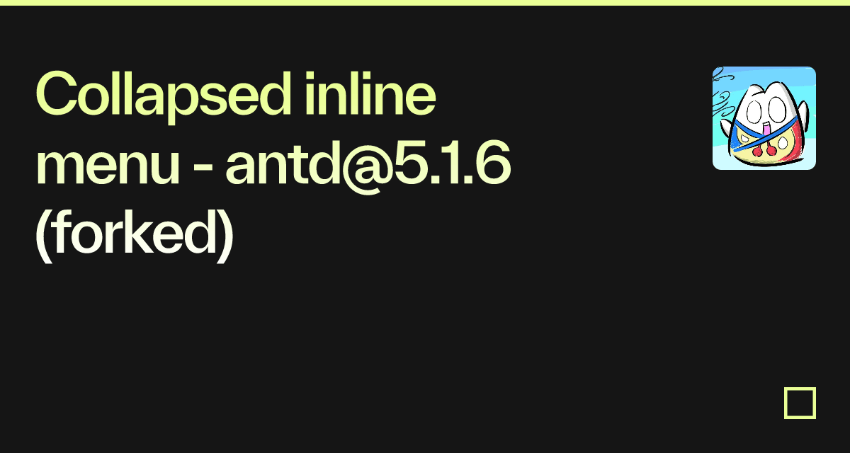 Collapsed inline menu - antd@5.1.6 (forked) - Codesandbox