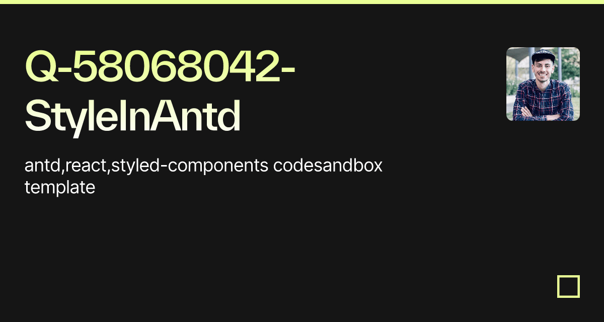 Q-58068042-StyleInAntd - Codesandbox