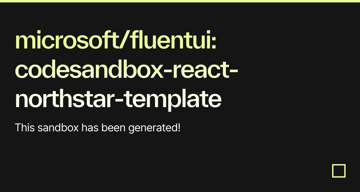 microsoft/fluentui: codesandbox-react-northstar-template - Codesandbox