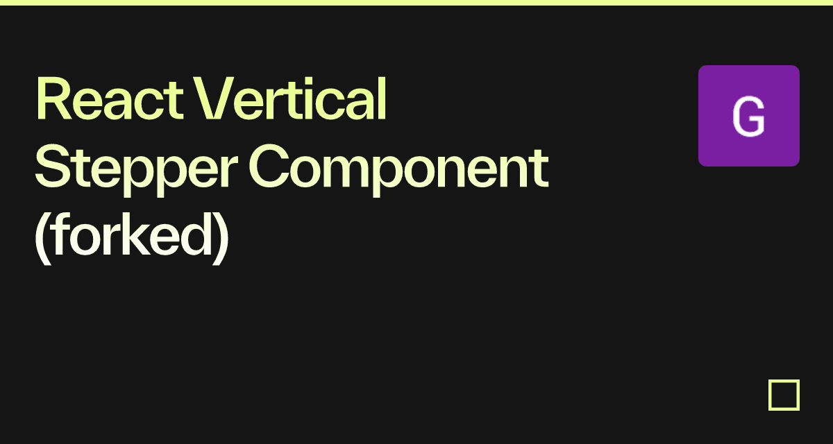 React Vertical Stepper Component (forked) - Codesandbox