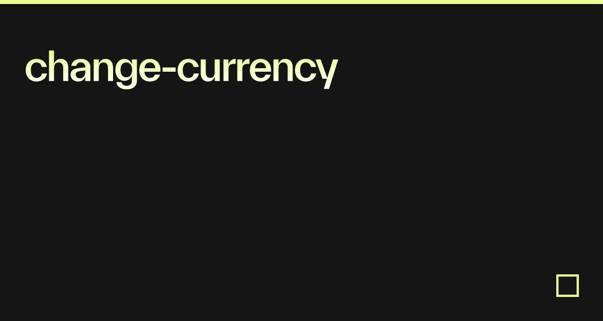 changecurrency Codesandbox