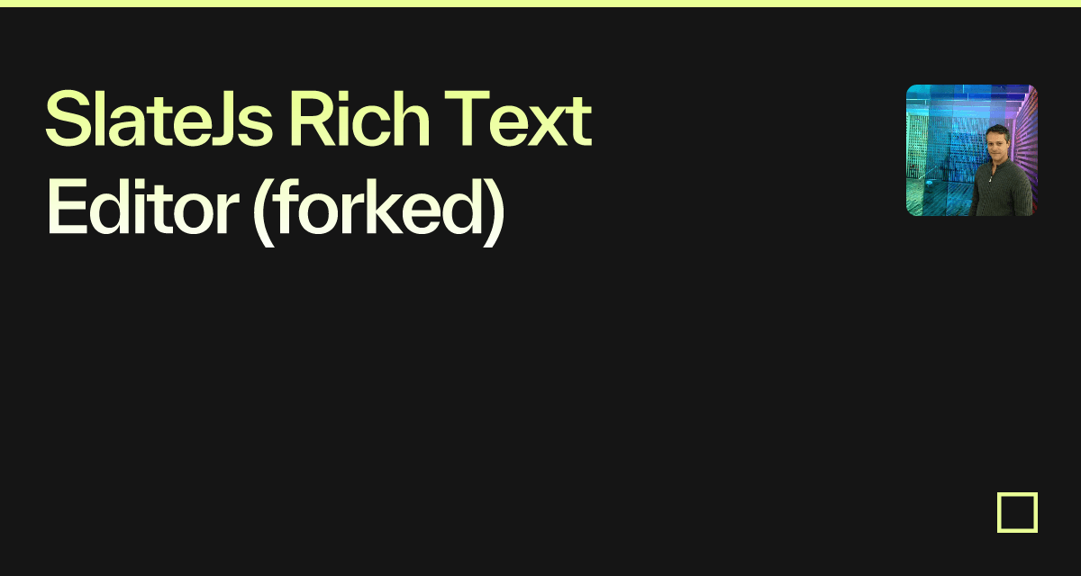 SlateJs Rich Text Editor (forked) - Codesandbox