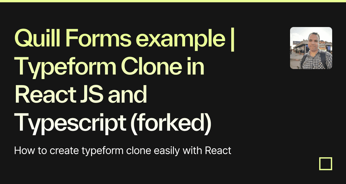 Quill Forms example | Typeform Clone in React JS and Typescript (forked ...