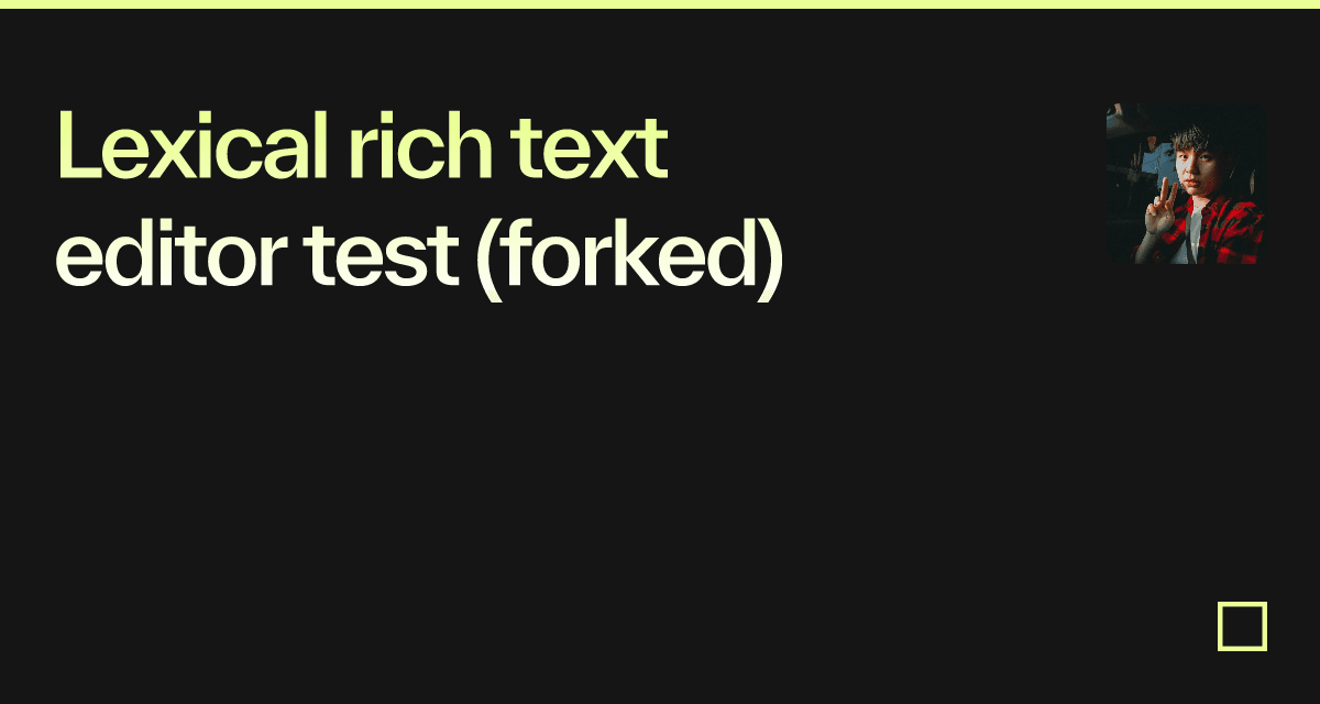 lexical-rich-text-editor-test-forked-codesandbox