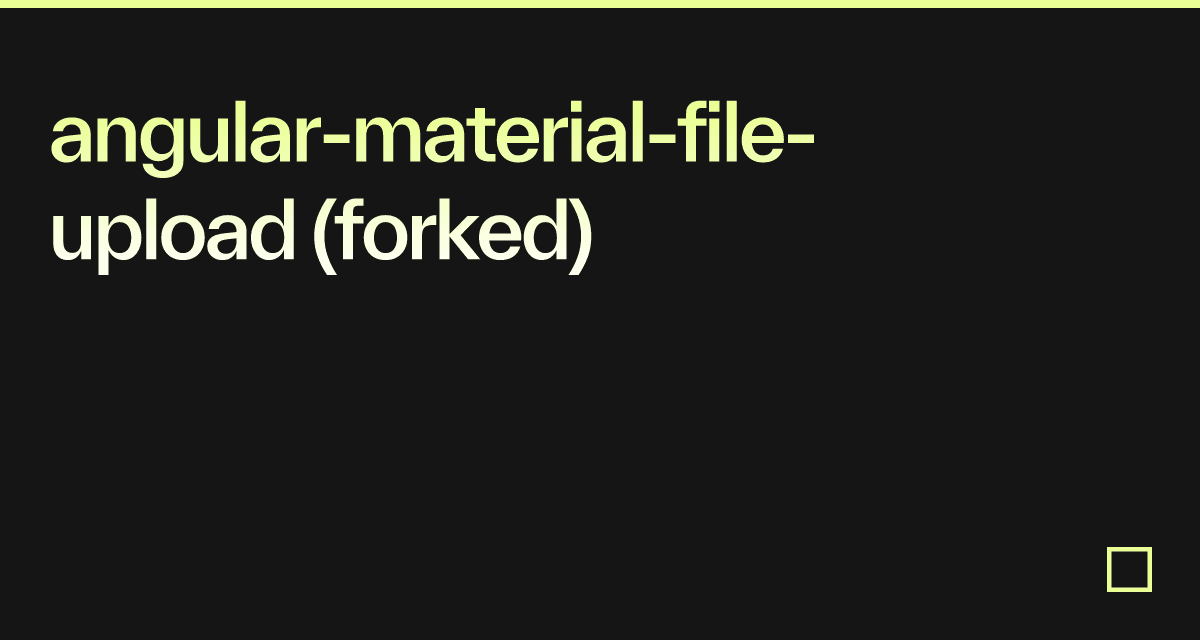 angularmaterialfileupload (forked) Codesandbox