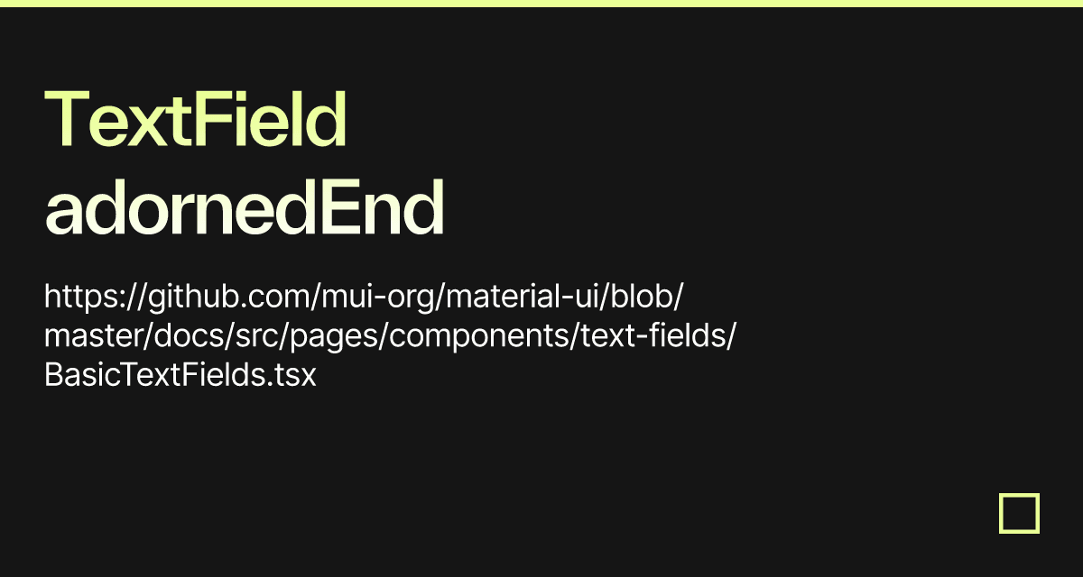 TextField adornedEnd - Codesandbox