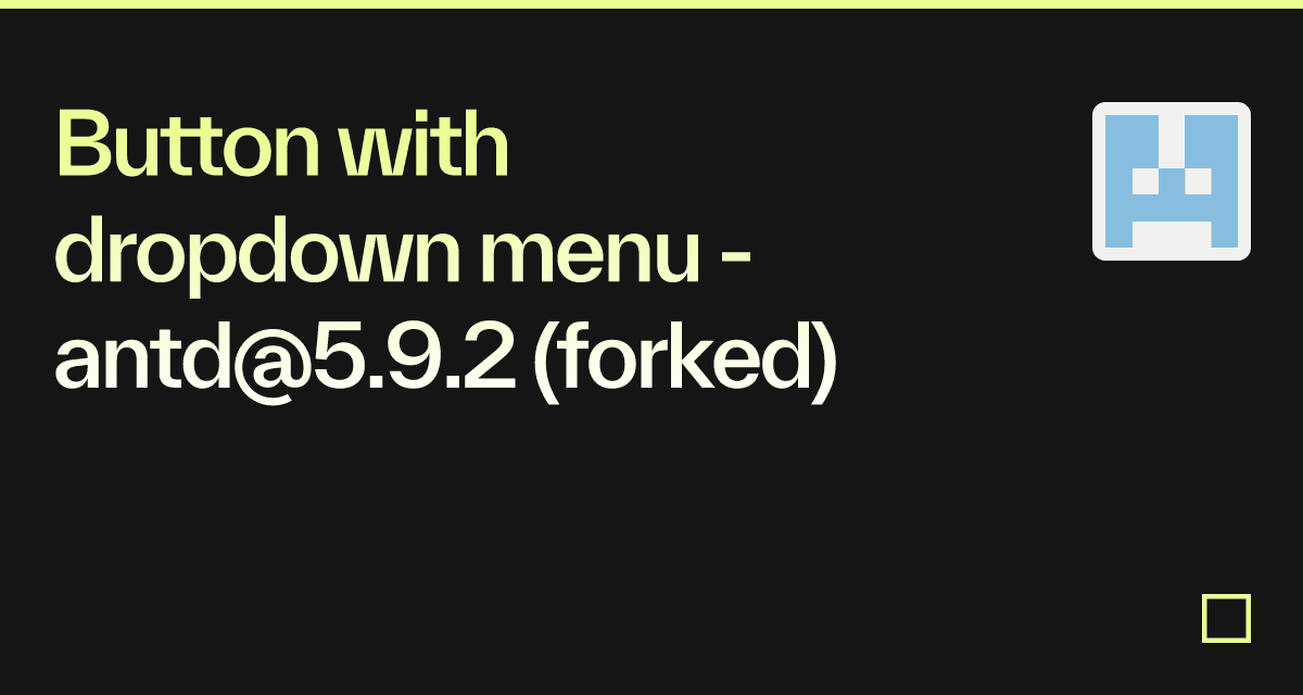 Button with dropdown menu - antd@5.9.2 (forked) - Codesandbox