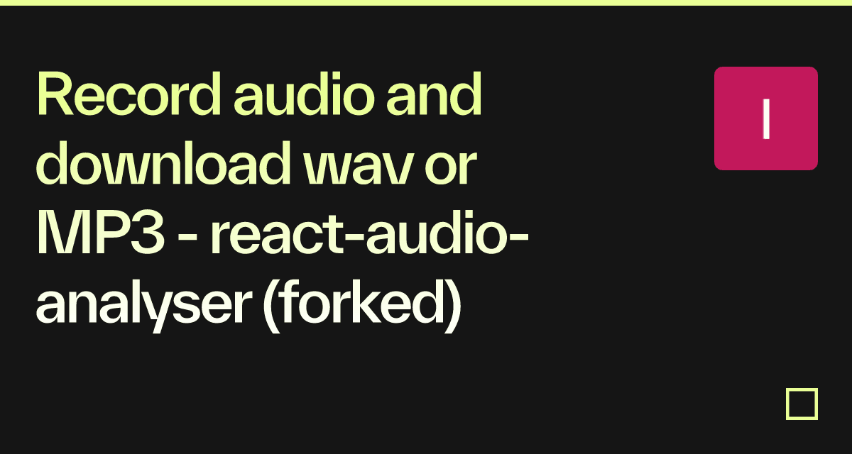 Record audio and download wav or MP3 reactaudioanalyser (forked