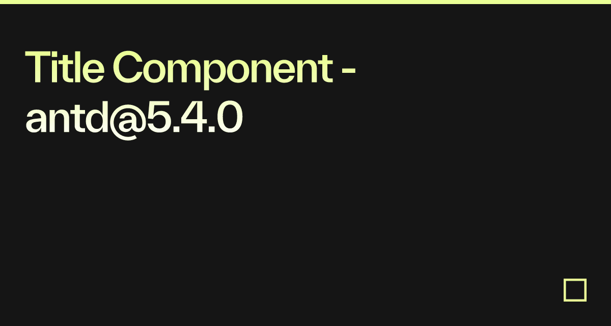 Title Component - antd@5.4.0 - Codesandbox