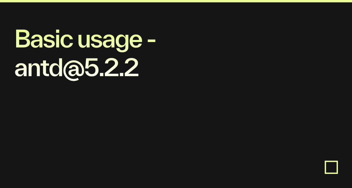 Basic usage - antd@5.2.2 - Codesandbox