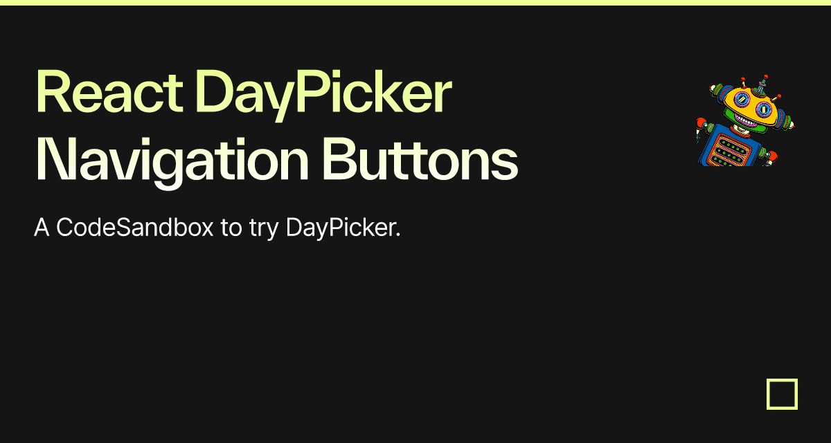 React DayPicker Navigation Buttons - Codesandbox