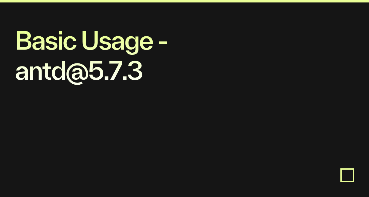 Basic Usage - antd@5.7.3 - Codesandbox