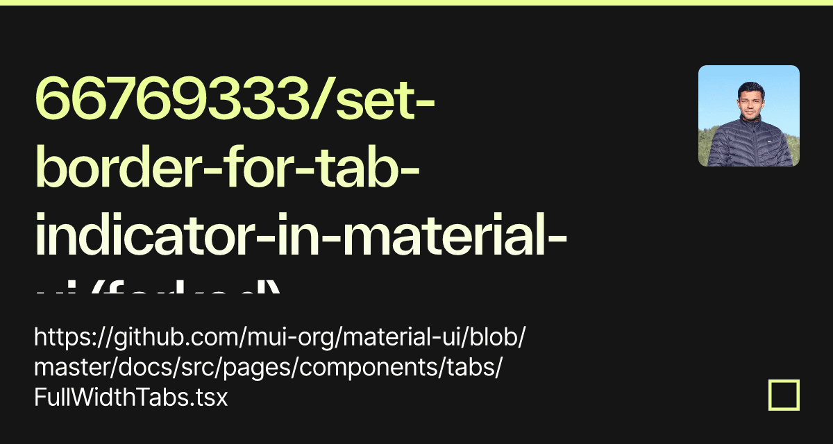 66769333/set-border-for-tab-indicator-in-material-ui (forked) - Codesandbox