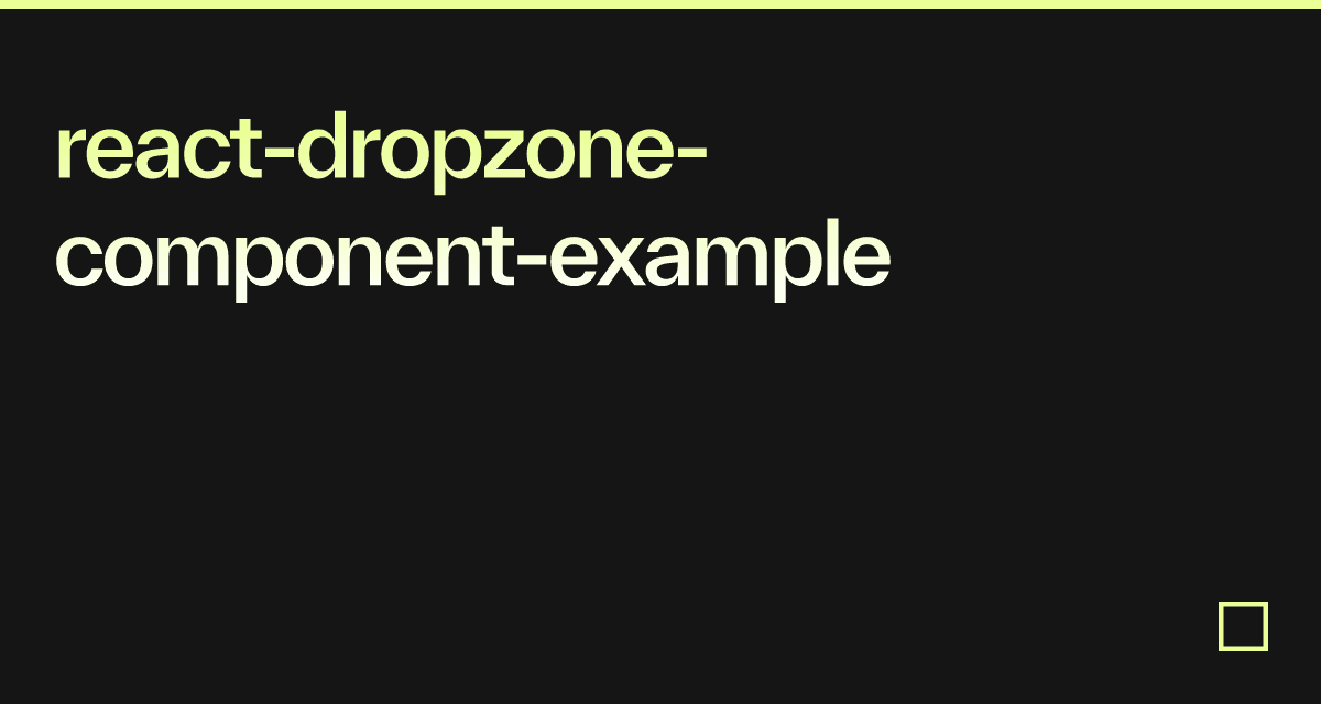 React Dropzone Component Example