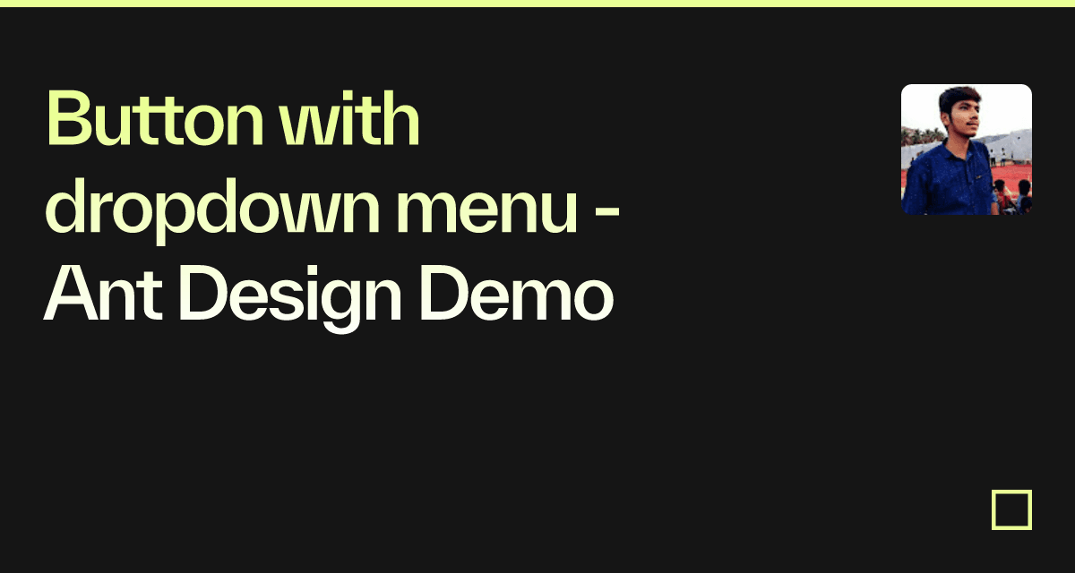 Button with dropdown menu - Ant Design Demo - Codesandbox